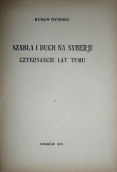 Dyboski R.:Szabla i duch na Syberji czternaście lat temu,1933